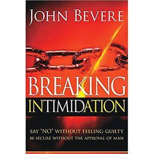 Breaking Intimidation: Say "No" Without Feeling Guilty. Be Secure Without the Ap